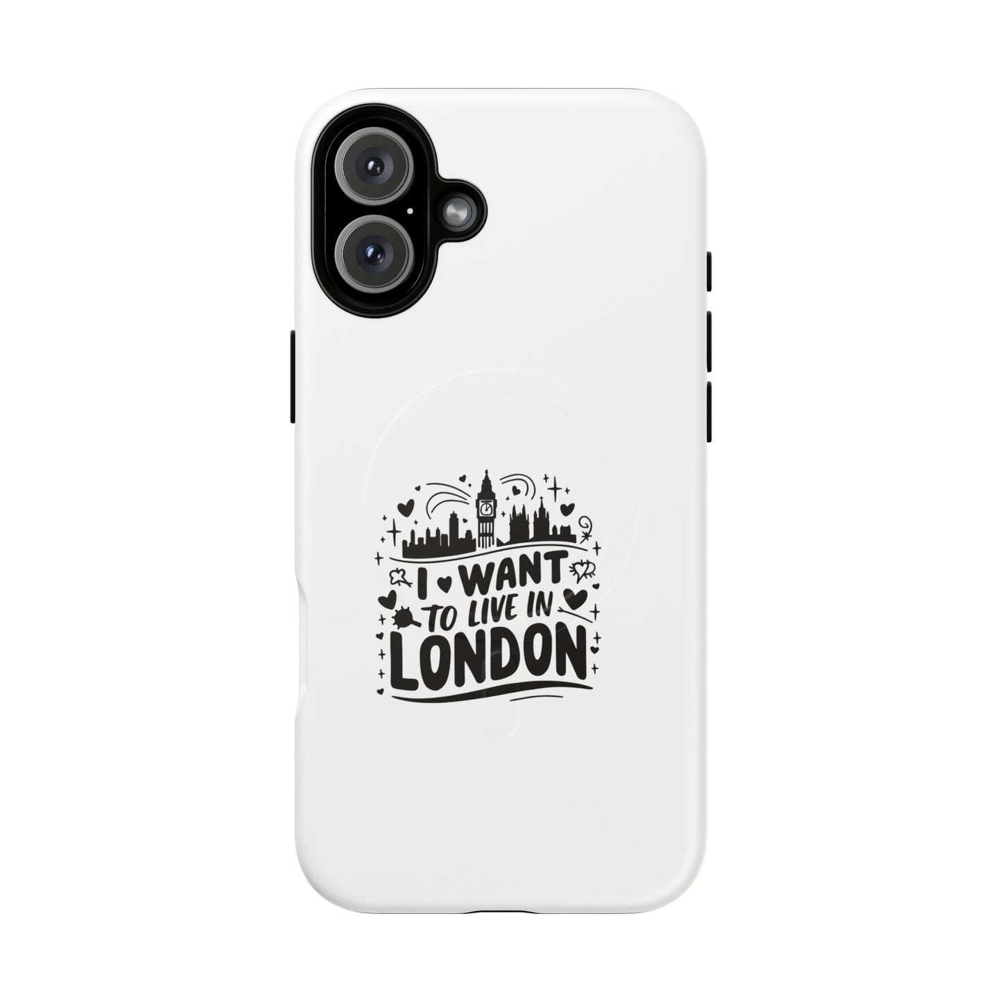 Stylish Tough Magnetic Phone Case - ‘I Want to Live in London’ | Ideal Gift for Travelers, Phone Accessory, Holiday Present, City Lovers
