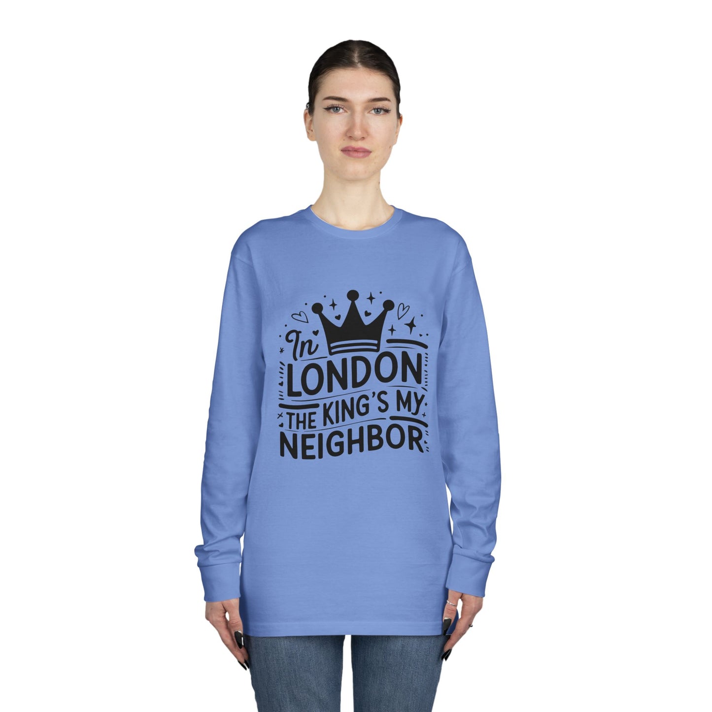 Long Sleeve Crewneck Tee - In London the King is my Neighbor