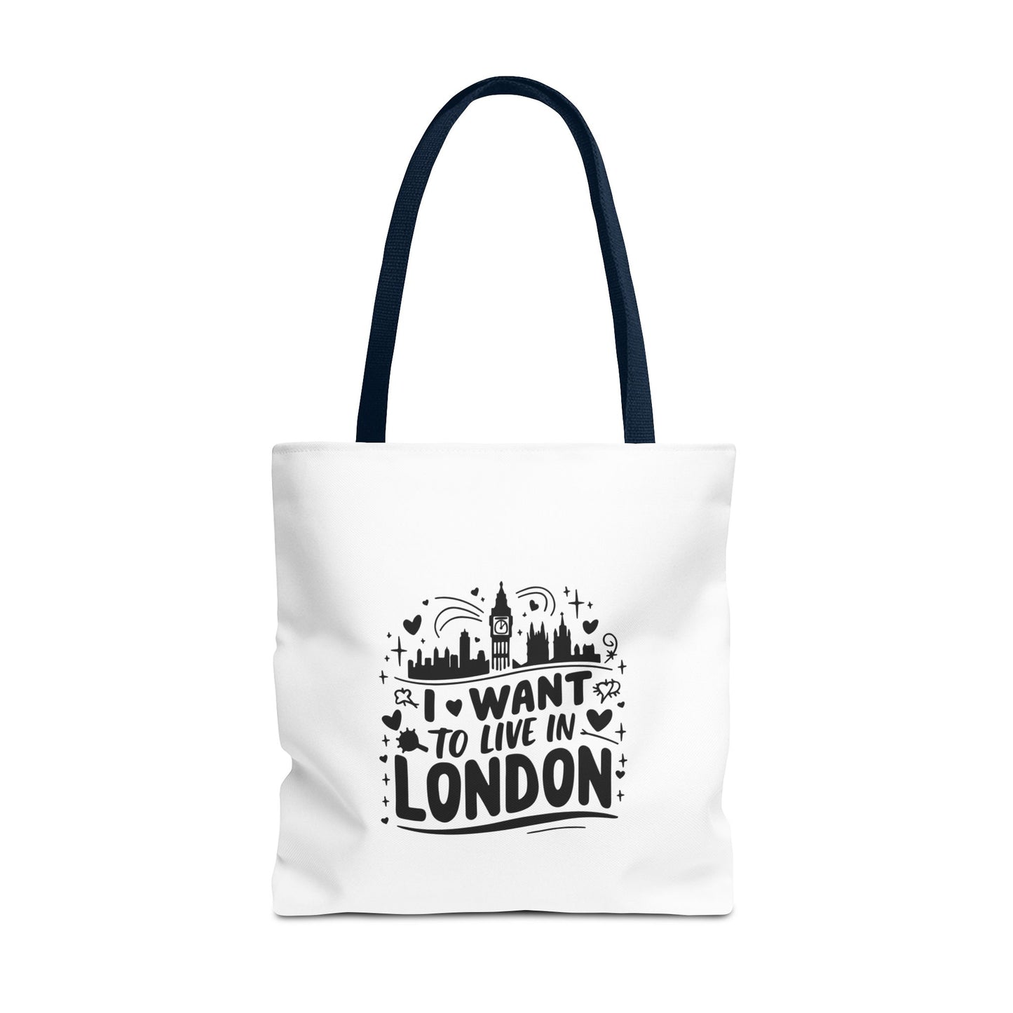 I Want to Live in London Tote Bag | City Lover Gift | Travel Accessory | Inspirational Quote Carryall