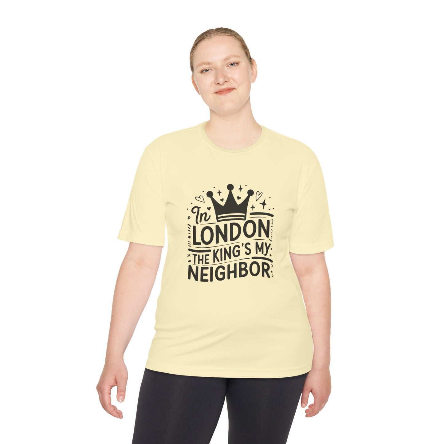 Unisex Moisture Wicking Tee - In London the king is my neighbor
