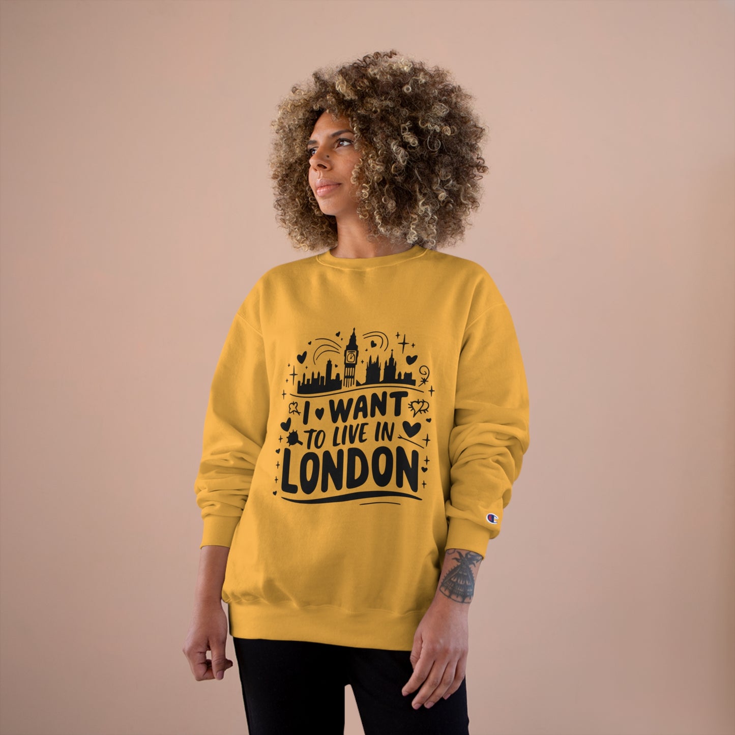 Champion Sweatshirt - I want to live in London