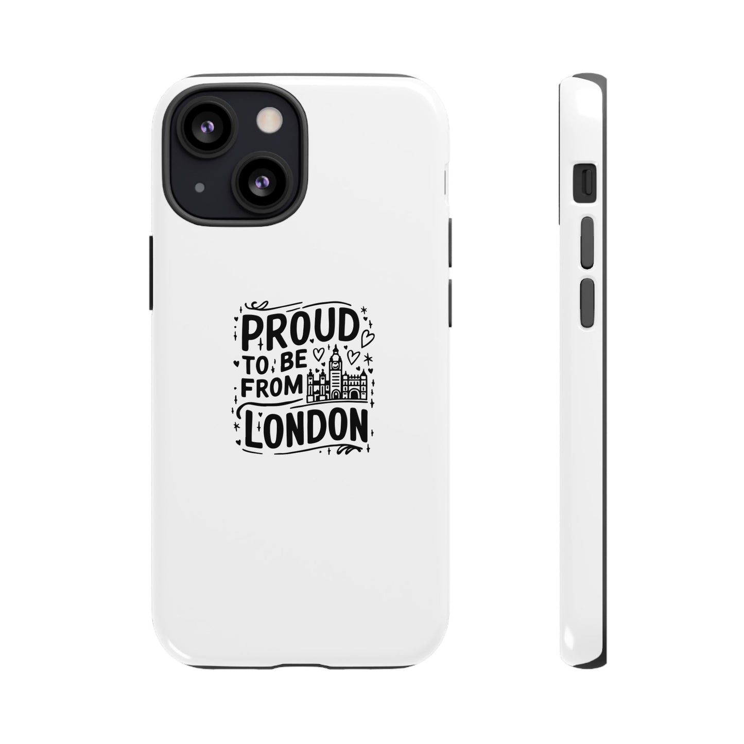Proud to Be From London Phone Case - Tough Cases for London Lovers