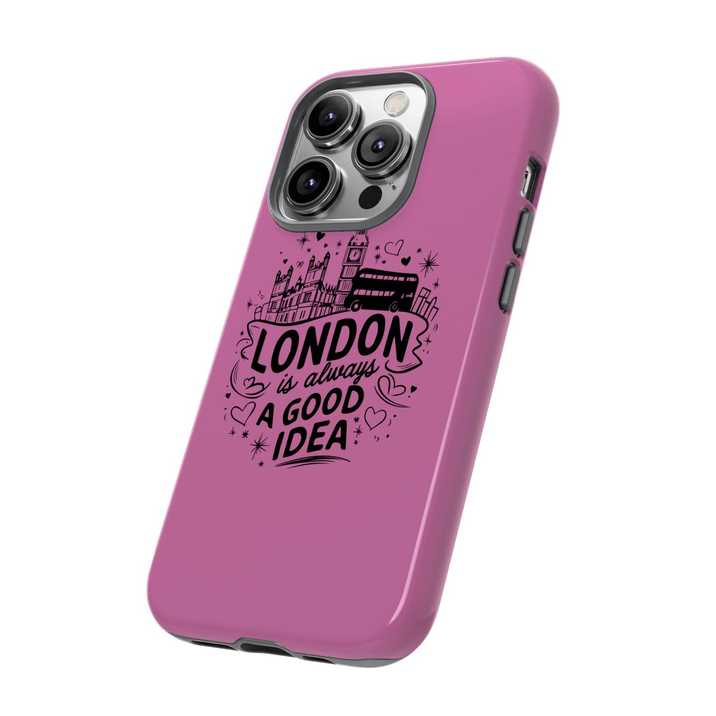 London is Always a Good Idea Phone Case, Cute iPhone Cover, London Travel Gift, Pink Protective Case, Unique Cell Phone Holder