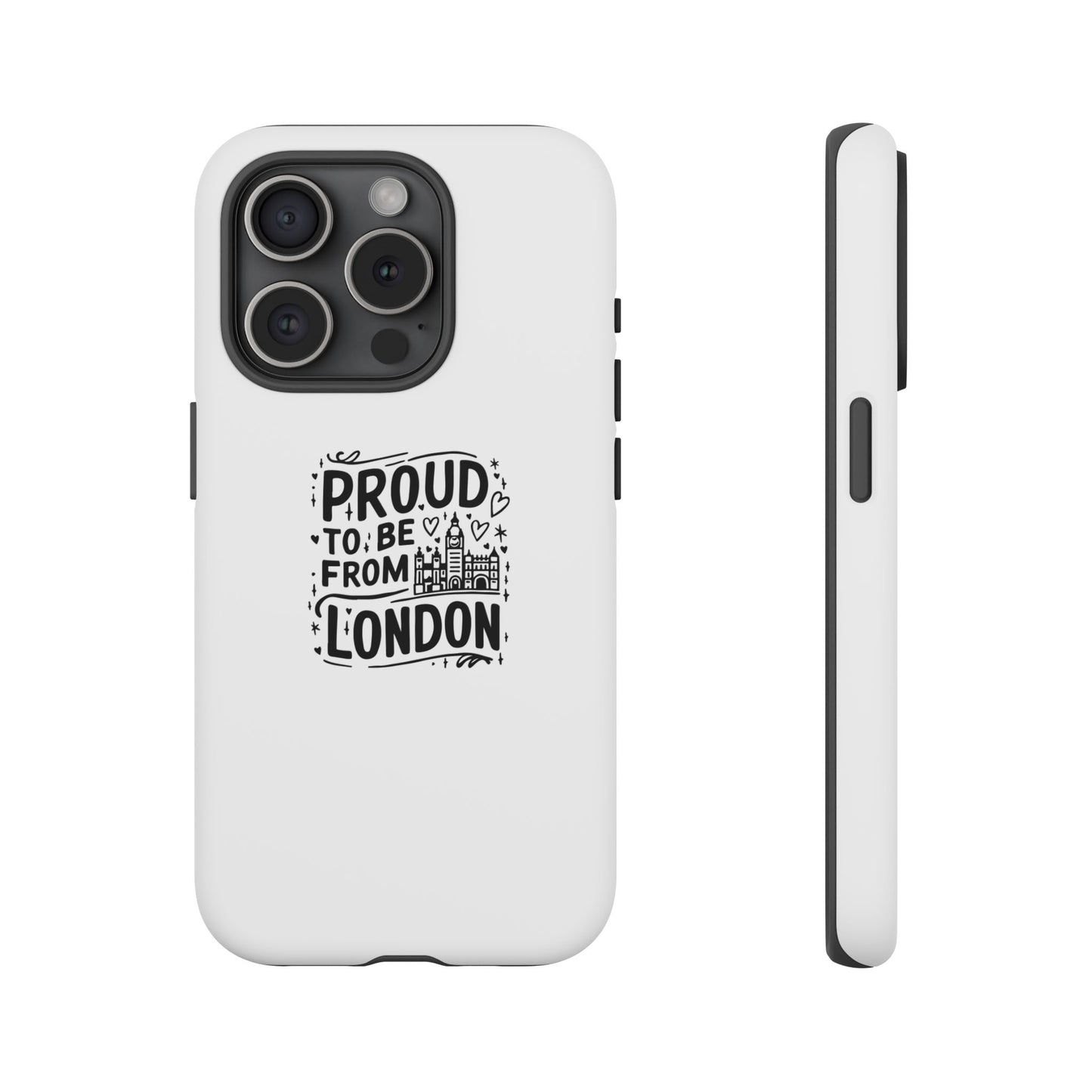 Proud to Be From London Phone Case - Tough Cases for London Lovers