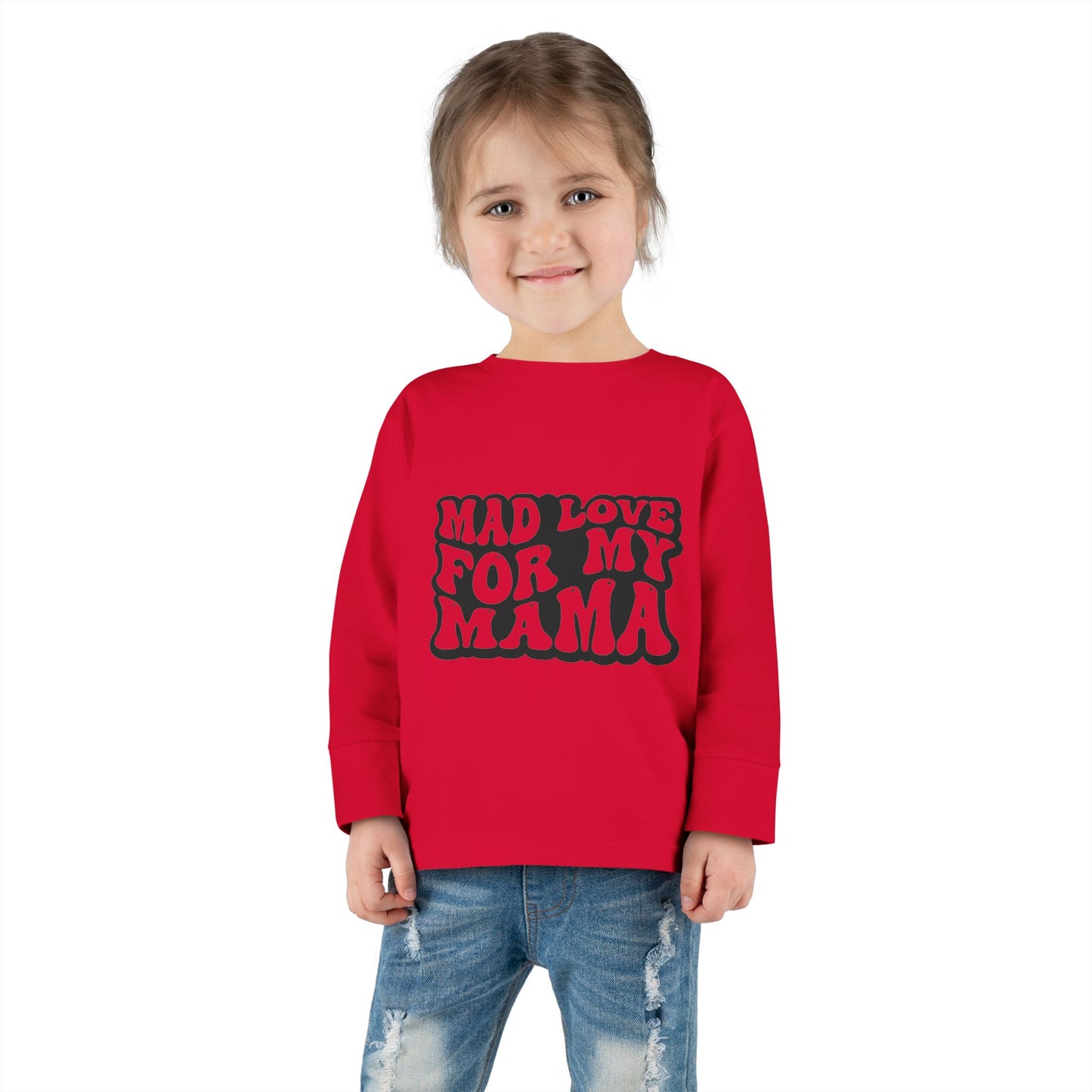 Toddler Long Sleeve Tee - 'Mad Love for My Mama'