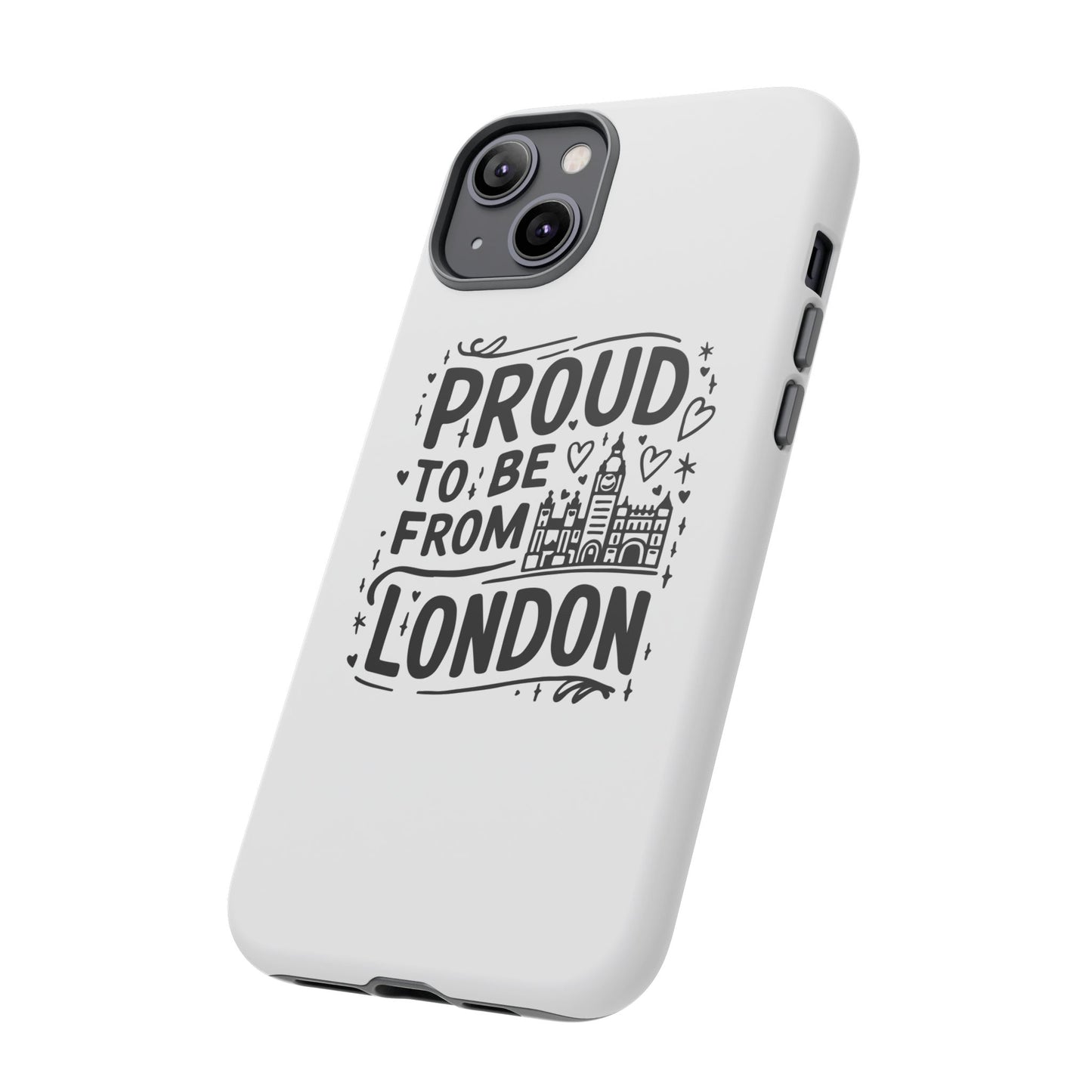 London Pride Phone Case - Proud to Be From London, UK Travel Gift, Black and White Design, Unique Phone Accessory, London Souvenir