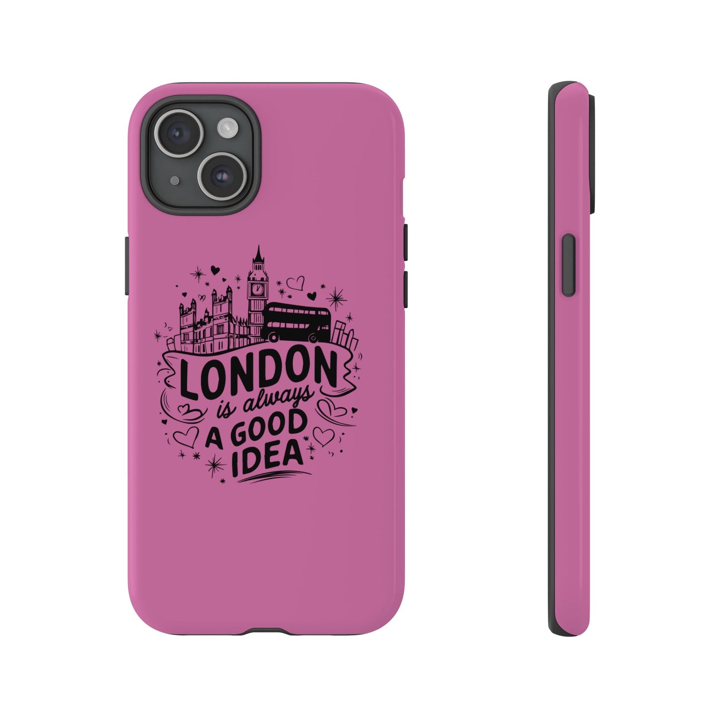 London is Always a Good Idea Phone Case, Cute iPhone Cover, London Travel Gift, Pink Protective Case, Unique Cell Phone Holder