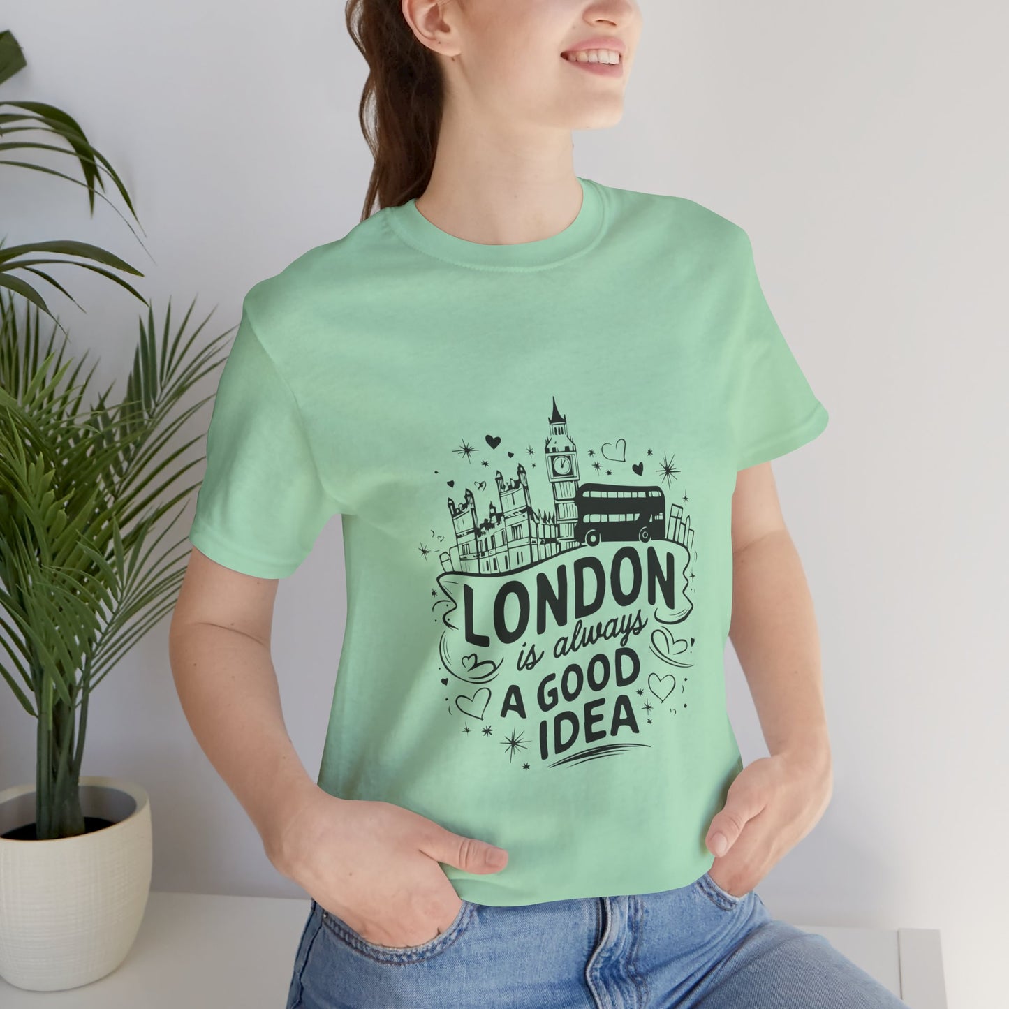 Unisex Jersey Short Sleeve Tee - London is Always a good Idea