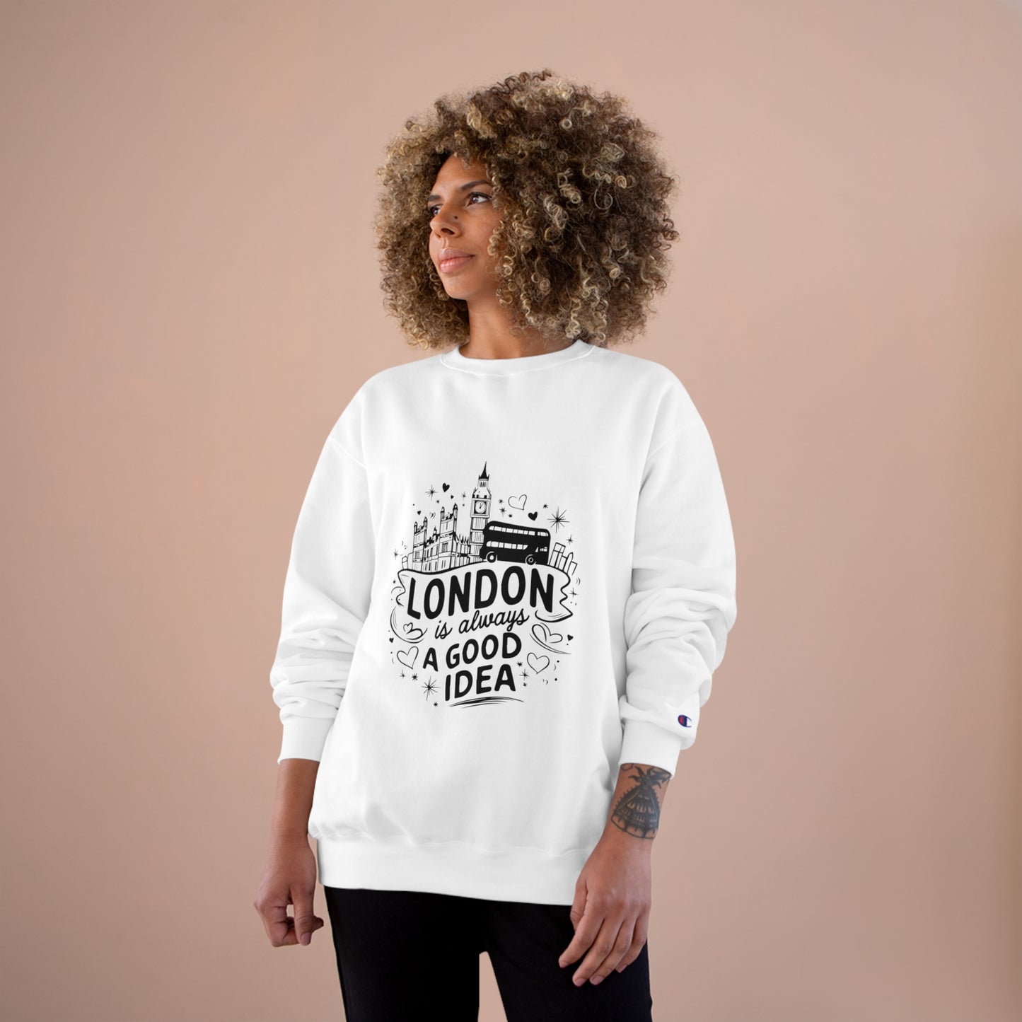 Champion Sweatshirt - London is always a Good idea