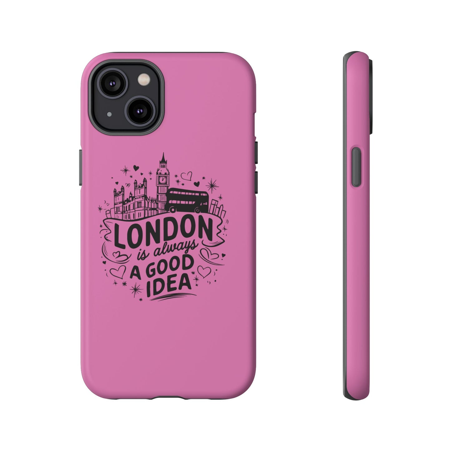 London is Always a Good Idea Phone Case, Cute iPhone Cover, London Travel Gift, Pink Protective Case, Unique Cell Phone Holder
