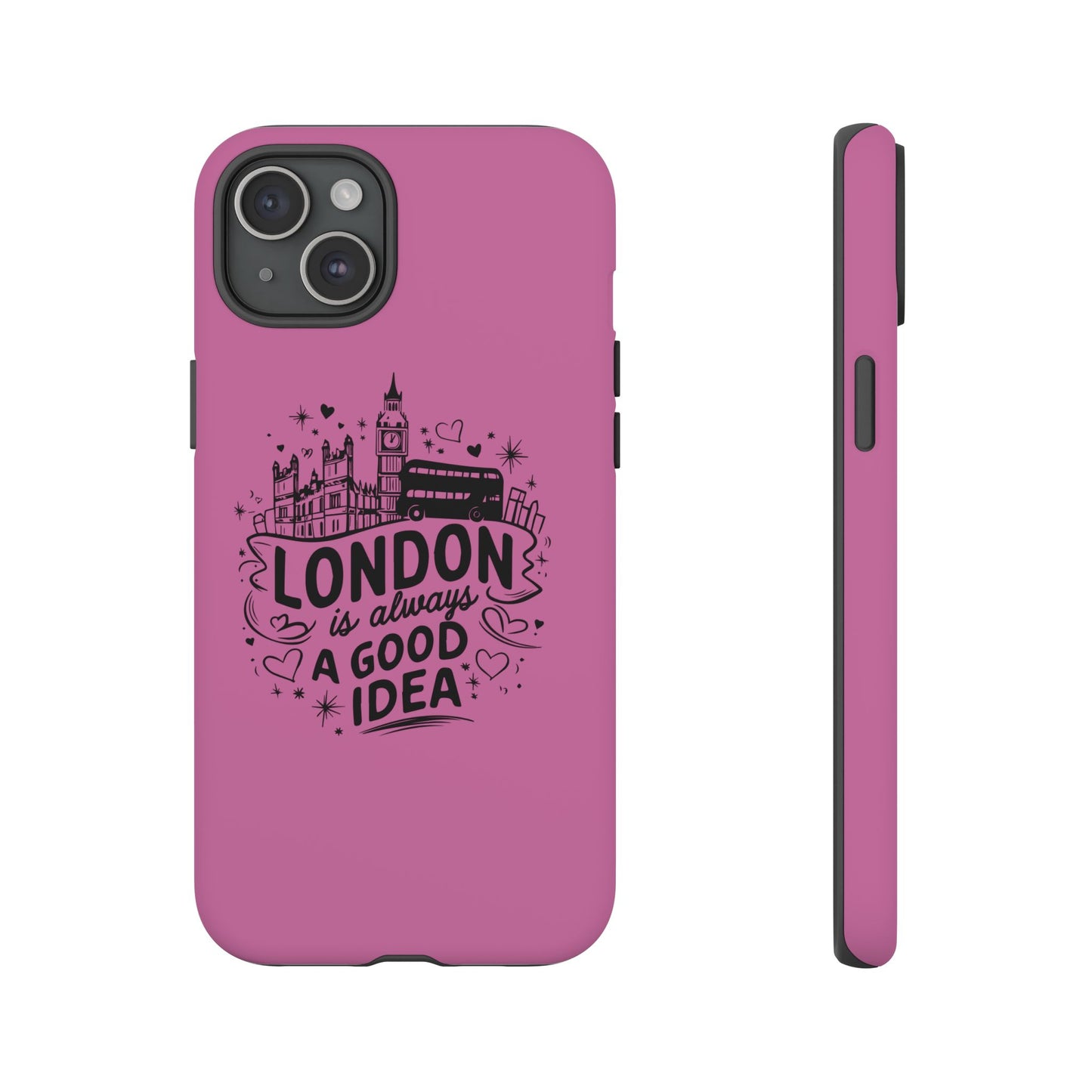 London is Always a Good Idea Phone Case, Cute iPhone Cover, London Travel Gift, Pink Protective Case, Unique Cell Phone Holder
