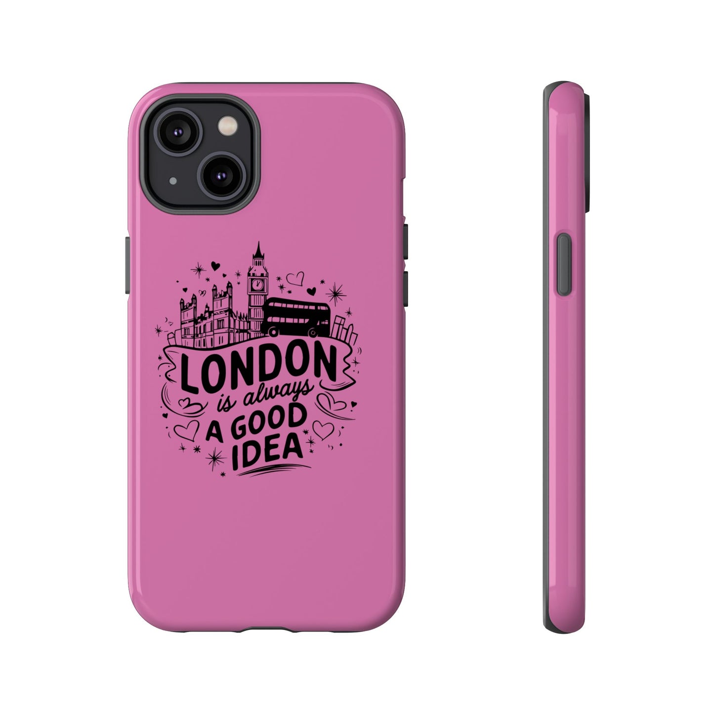London is Always a Good Idea Phone Case, Cute iPhone Cover, London Travel Gift, Pink Protective Case, Unique Cell Phone Holder