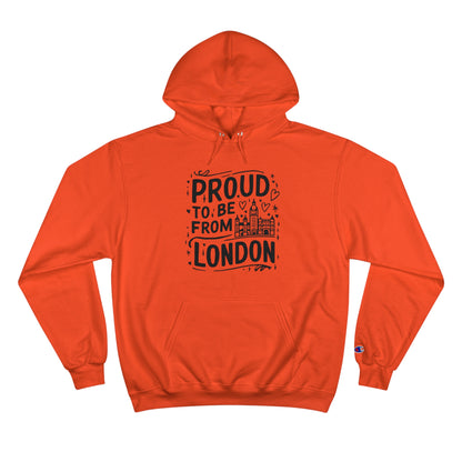 Proud to be from London Champion Hoodie