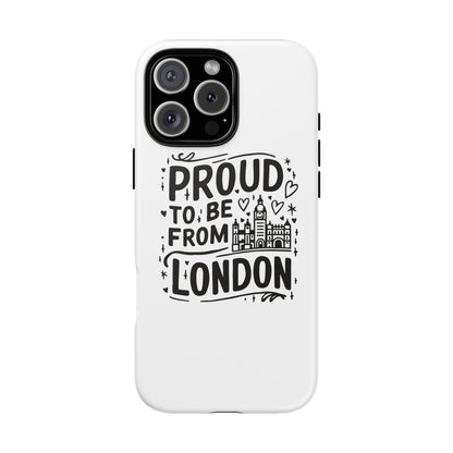 London Pride Phone Case - Proud to Be From London, UK Travel Gift, Black and White Design, Unique Phone Accessory, London Souvenir