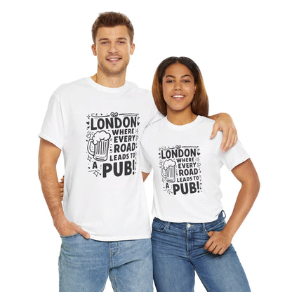 London Where Every Road Leads To Pub Soft-touch Unisex Heavy Cotton Tee