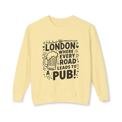 Unisex Lightweight Crewneck Sweatshirt - London where every road leads to Pub