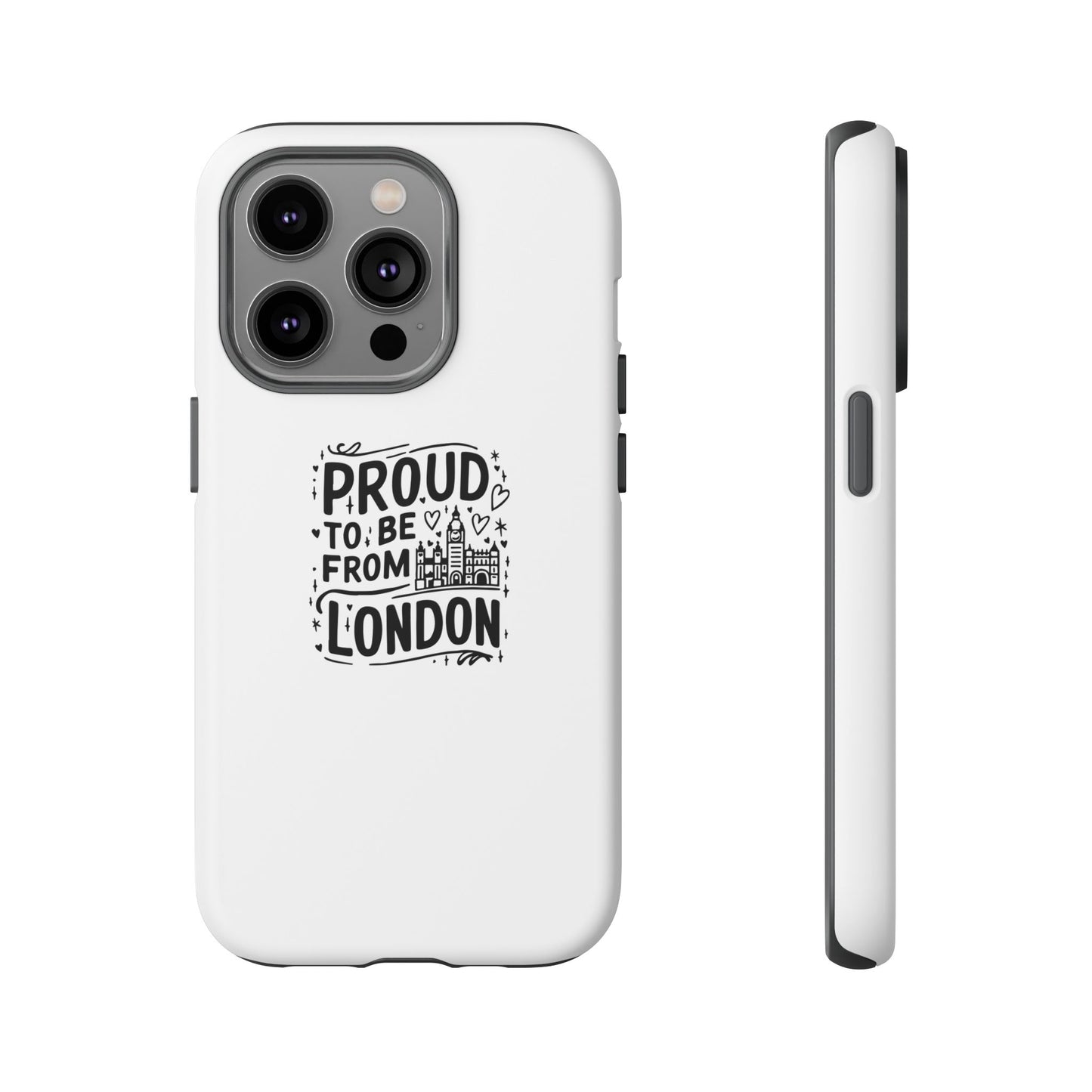 Proud to Be From London Phone Case - Tough Cases for London Lovers