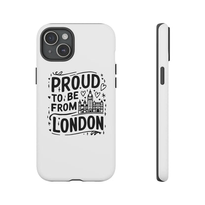 London Pride Phone Case - Proud to Be From London, UK Travel Gift, Black and White Design, Unique Phone Accessory, London Souvenir