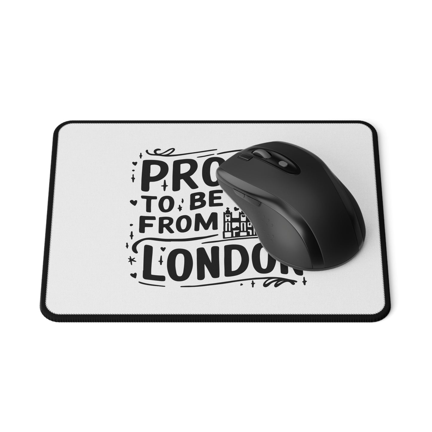 Proud to Be from London Gaming Mouse Pad, Non-Slip Office Accessory, Gift for Gamers, Desk Decor, London Themed