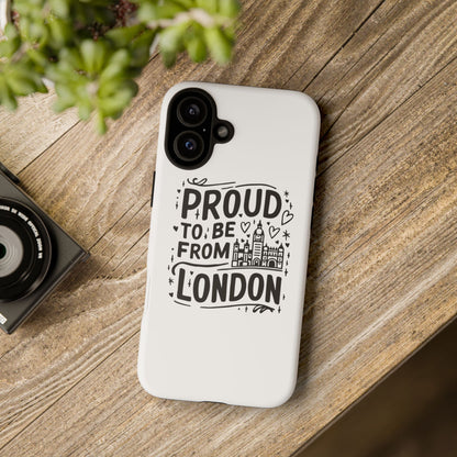 London Pride Phone Case - Proud to Be From London, UK Travel Gift, Black and White Design, Unique Phone Accessory, London Souvenir