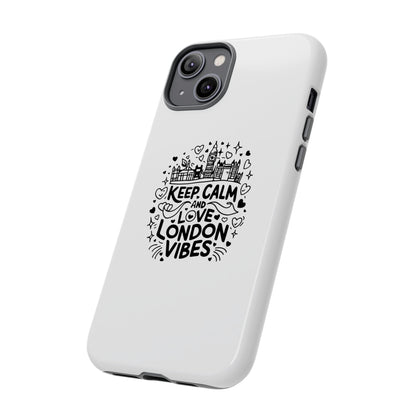 Tough Cases: Keep Calm and Love London Vibes Phone Case