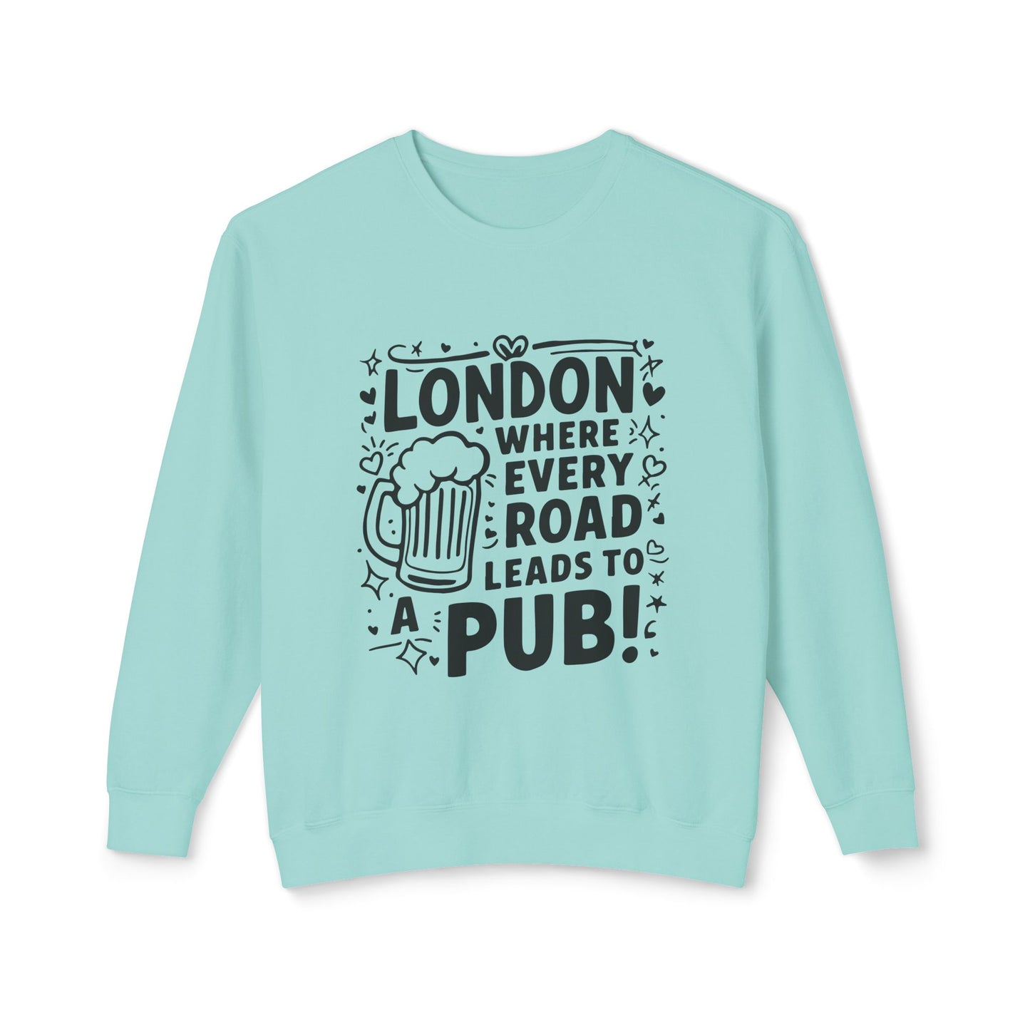 Unisex Lightweight Crewneck Sweatshirt - London where every road leads to Pub