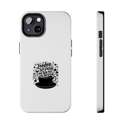 London Tea Has An Accent Tough Phone Case