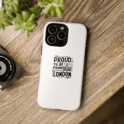 Proud to Be From London Phone Case - Tough Cases for London Lovers