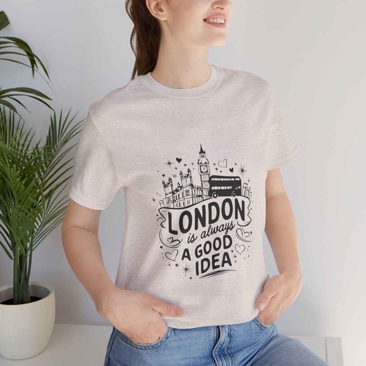 Unisex Jersey Short Sleeve Tee - London is Always a good Idea