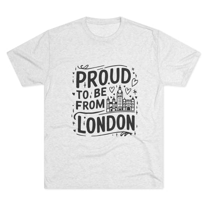 Proud To Be From London Unisex Tri-Blend Crew Tee