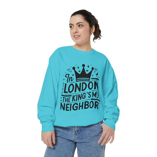 Unisex Garment-Dyed Sweatshirt - King is my Neighbour in London