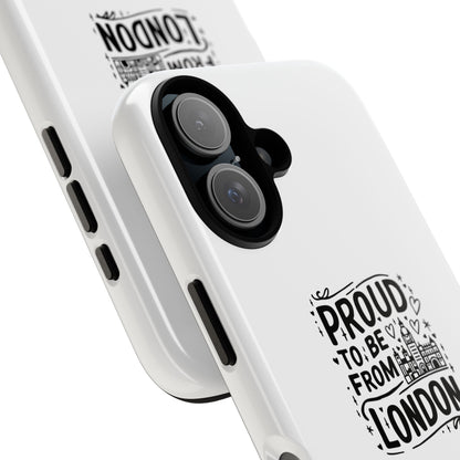 Proud to Be From London Phone Case - Tough Cases for London Lovers