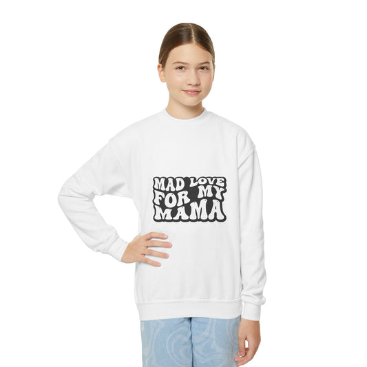 Youth Crewneck Sweatshirt - Mad Love for My Mama | Perfect Gift for Mother's Day and Everyday Comfort