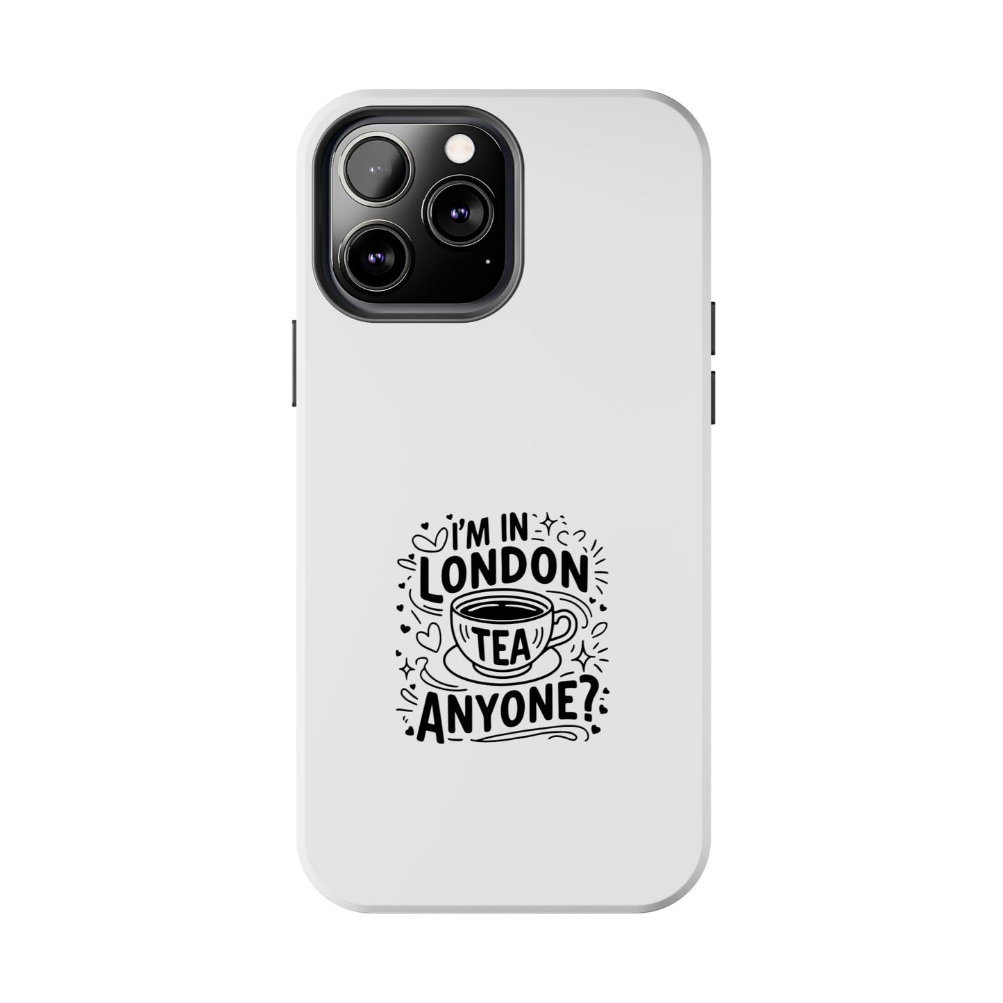 London Tea Anyone? Tough Phone Case