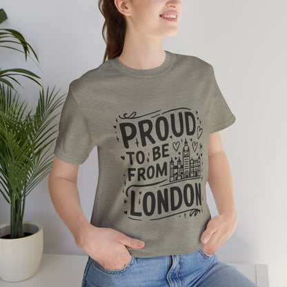 Unisex Jersey Short Sleeve Tee - Proud to be from London