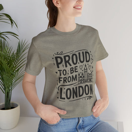 Unisex Jersey Short Sleeve Tee - Proud to be from London