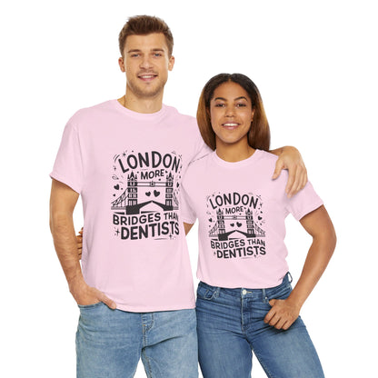 London More Biggest than Dentists Form-fitting Unisex Heavy Cotton T-Shirt