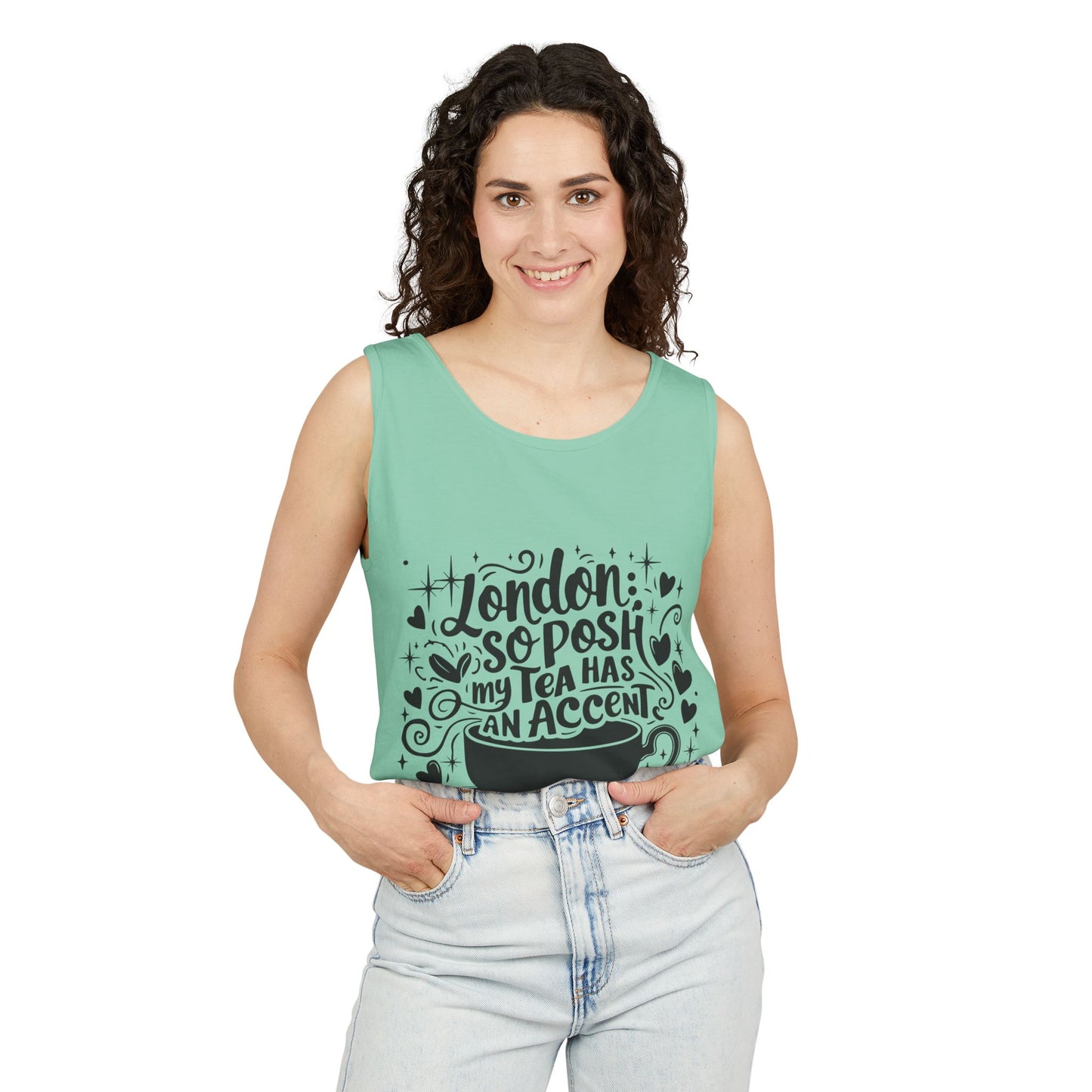 Unisex Garment-Dyed Tank Top - London so posh Tea has an Accent