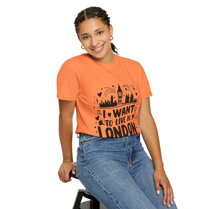 Unisex Garment-Dyed T-shirt - I want to Live in London