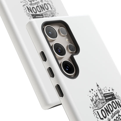 London Is Always A Good Idea Phone Case