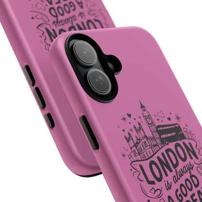London is Always a Good Idea Phone Case, Cute iPhone Cover, London Travel Gift, Pink Protective Case, Unique Cell Phone Holder