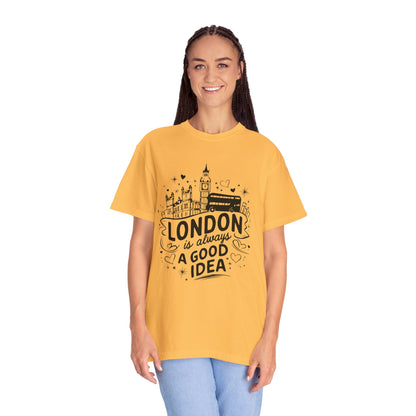 Unisex Garment-Dyed T-shirt - London is Always a good idea