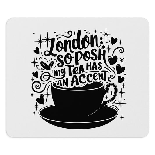 Posh London Tea Mouse Pad, Funny Gift for Coffee Lovers, Office Décor, Cute Design for Home Workspace, Tea Lover Gift