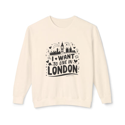 Unisex Lightweight Crewneck Sweatshirt - I want to live in London