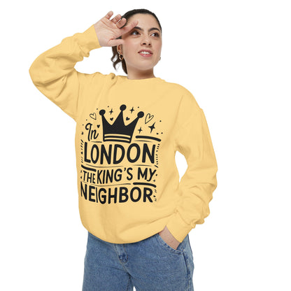 Unisex Garment-Dyed Sweatshirt - King is my Neighbour in London