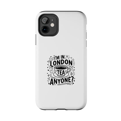 London Tea Lover Tough Phone Case - Fun Quote Design