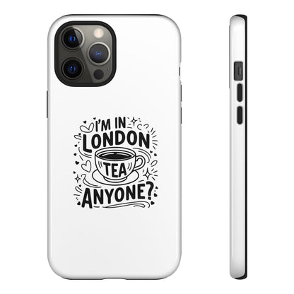 Phone Case with 'I'm in London, Tea Anyone?' Design, UK Gift, Travel Accessory, Cute Phone Cover, Fun Tea Lover Case, London Souvenir