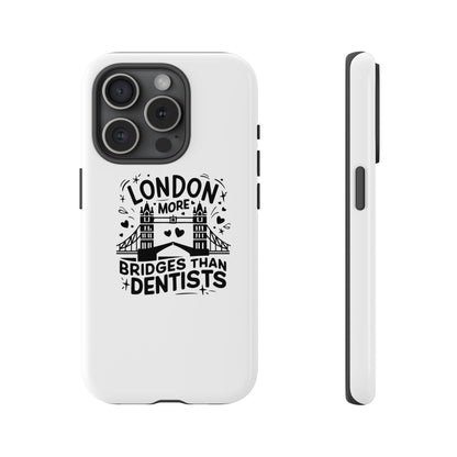 London Bridge Phone Case - Funny Dentist Joke Cover
