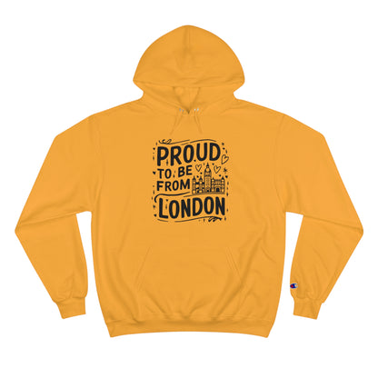 Proud to be from London Champion Hoodie