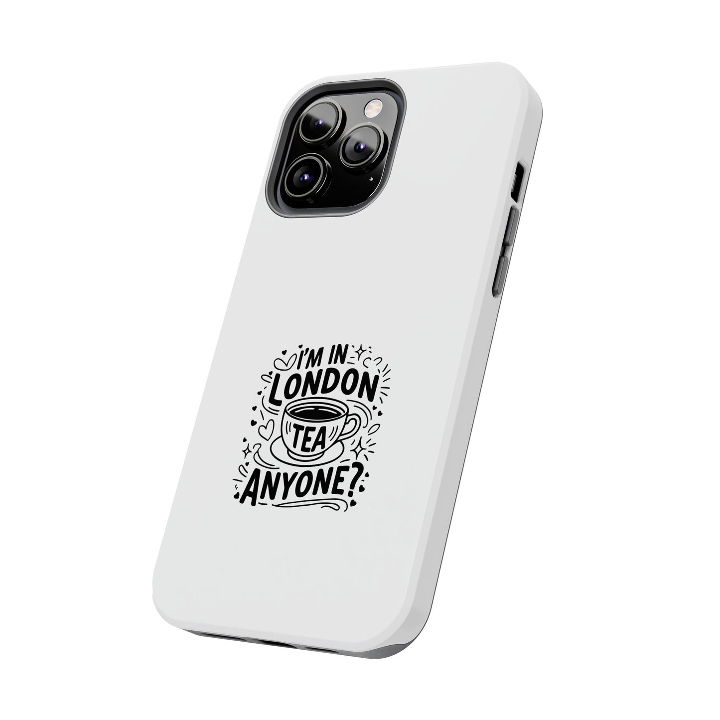 London Tea Anyone? Tough Phone Case